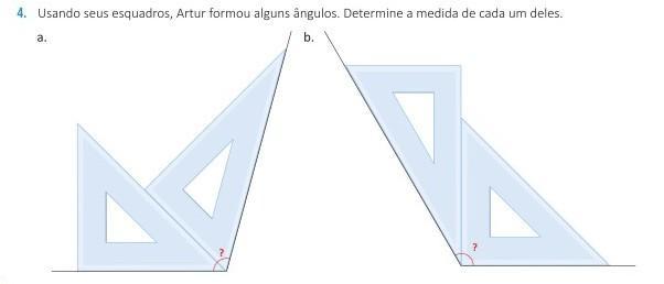 4. Usando seus esquadros, Artur formou alguns ângulos. Determine a medida de cada um deles. a. b. ?​