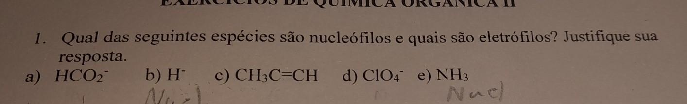 Qual das seguintes espécies são nucleofilos e quais são e