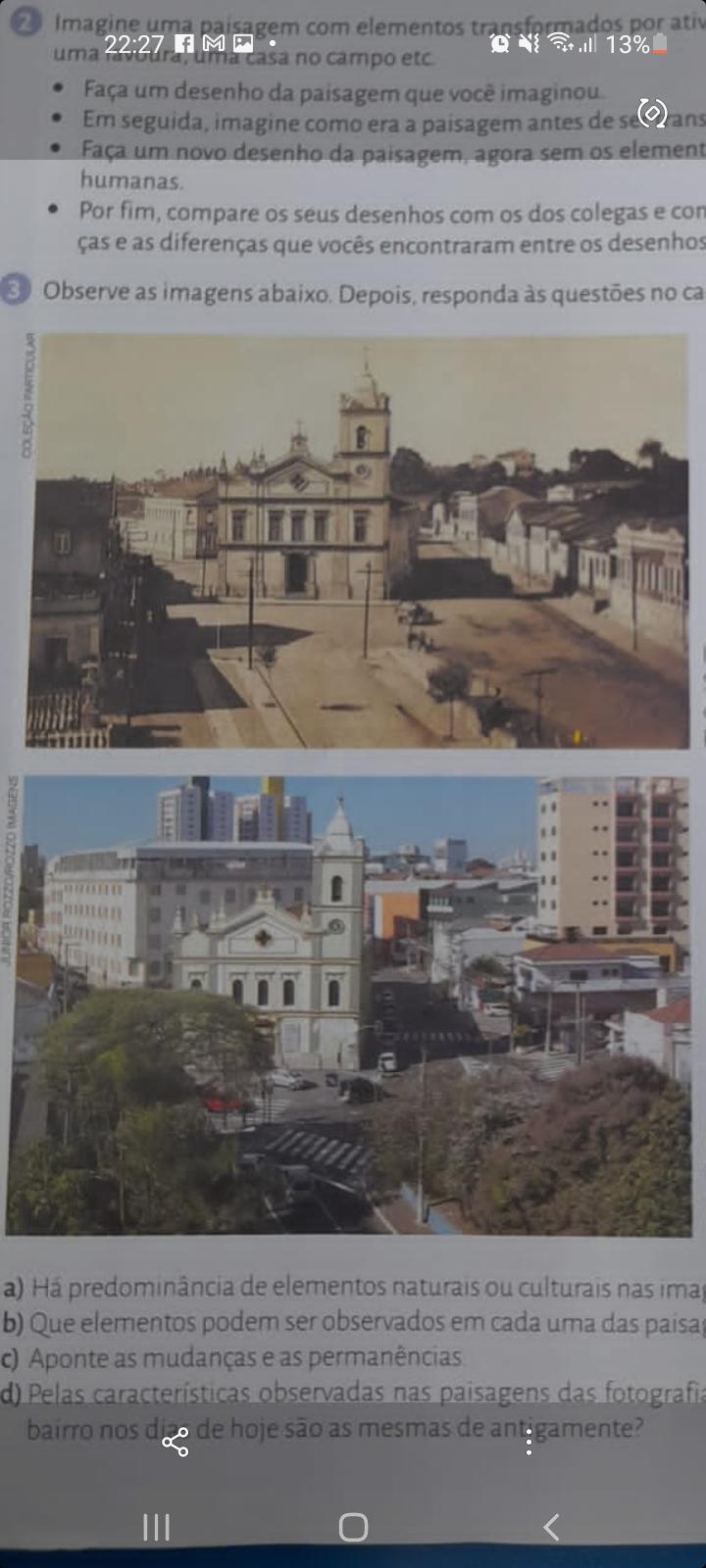 a)o que mudou nessa paisagem ao longo dos anos?b)que elementos da paisagem existiam antes e agora não existem mais? quais elementos passar